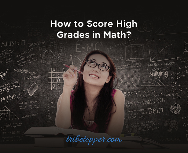 How to Score High Grades in Math? How to Score High Grades in Math