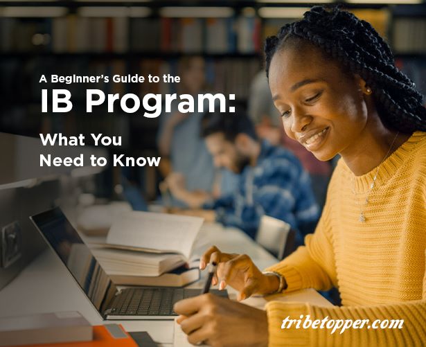 A Beginner’s Guide to the IB Program What You Need to Know A Beginner’s Guide to the IB Program